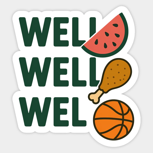 Funny Meme Saying, Watermelon, Chicken, Basketball Lover Sticker by logiamerch